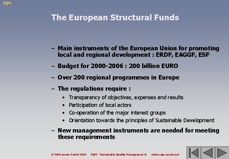 SQM The European Structural Funds – Main instruments of the European Union for promoting