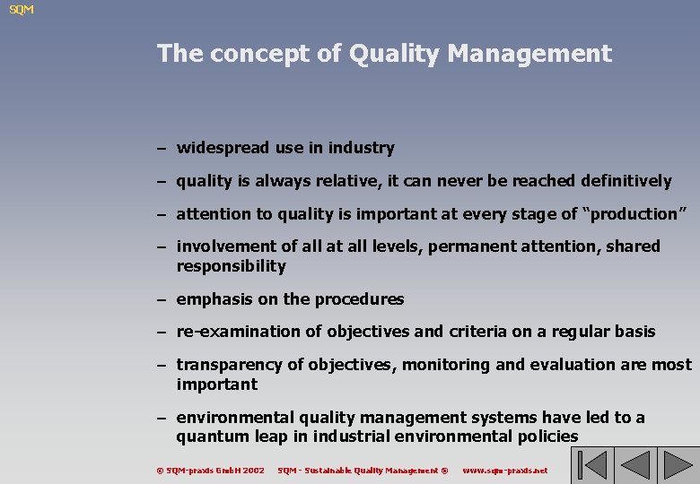 SQM The concept of Quality Management – widespread use in industry – quality is