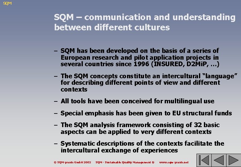 SQM – communication and understanding between different cultures – SQM has been developed on