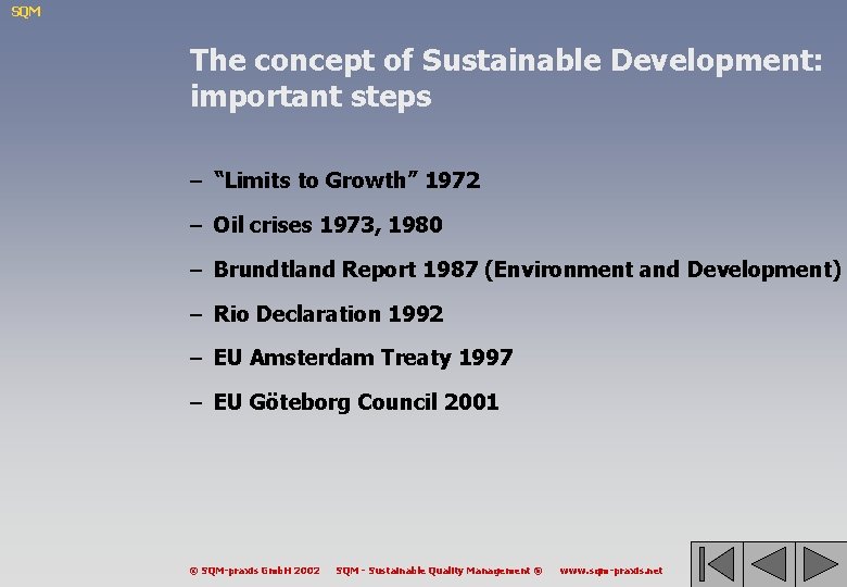 SQM The concept of Sustainable Development: important steps – “Limits to Growth” 1972 –