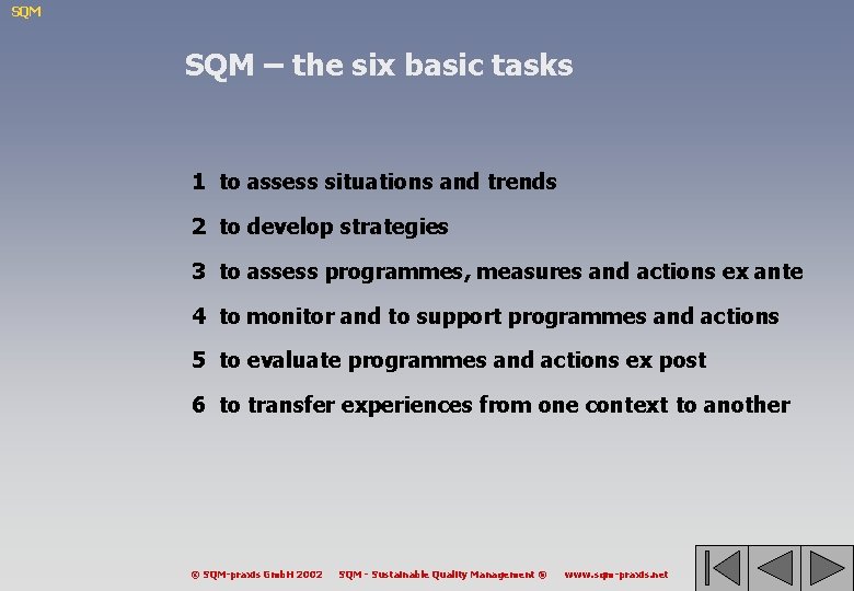 SQM – the six basic tasks 1 to assess situations and trends 2 to
