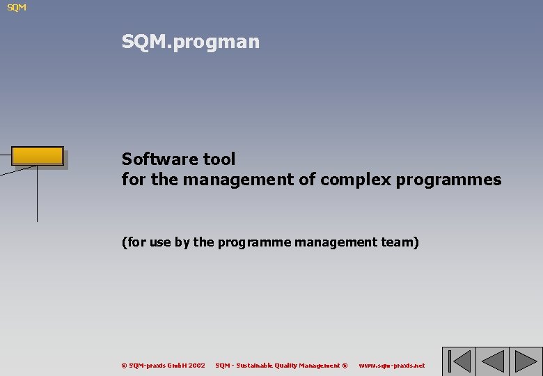 SQM SQM. progman Software tool for the management of complex programmes (for use by