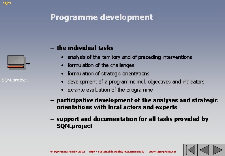 SQM Programme development – the individual tasks • analysis of the territory and of