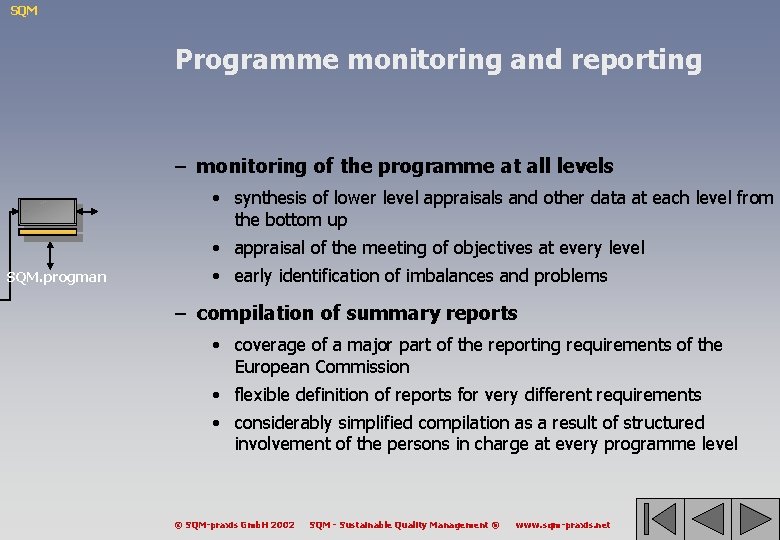 SQM Programme monitoring and reporting – monitoring of the programme at all levels •