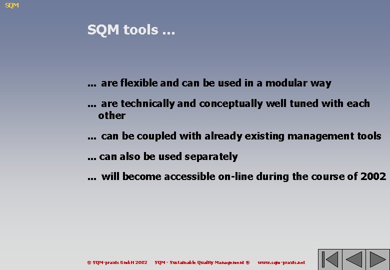 SQM tools. . . are flexible and can be used in a modular way.