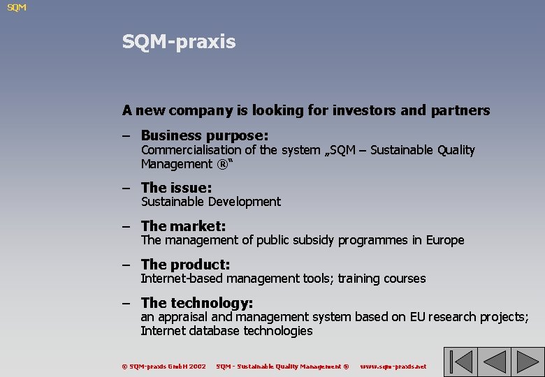 SQM SQM-praxis A new company is looking for investors and partners – Business purpose: