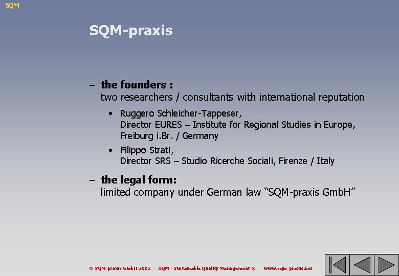 SQM SQM-praxis – the founders : two researchers / consultants with international reputation •