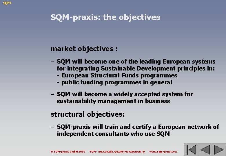 SQM SQM-praxis: the objectives market objectives : – SQM will become one of the