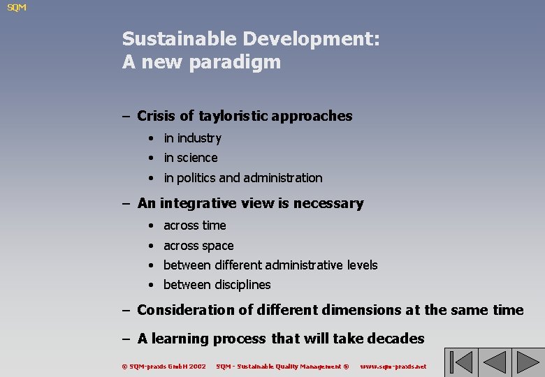 SQM Sustainable Development: A new paradigm – Crisis of tayloristic approaches • in industry