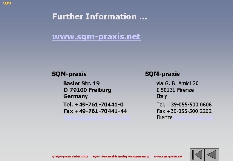 SQM Further Information … www. sqm-praxis. net SQM-praxis Basler Str. 19 D-79100 Freiburg Germany