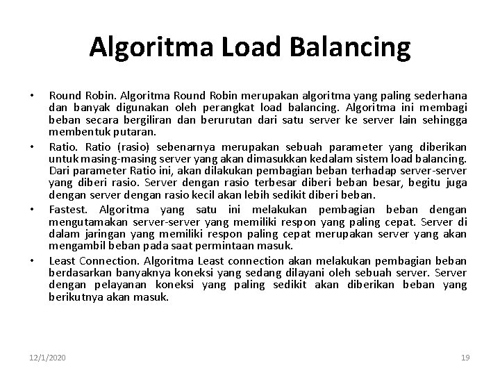 Algoritma Load Balancing • • Round Robin. Algoritma Round Robin merupakan algoritma yang paling