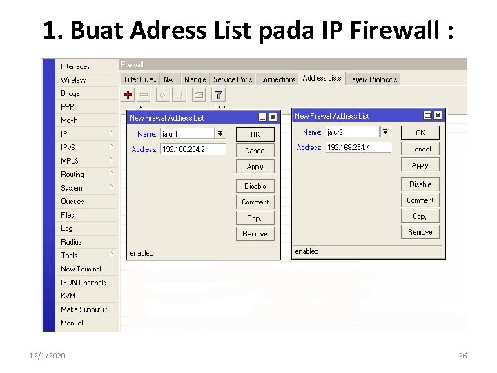 1. Buat Adress List pada IP Firewall : 12/1/2020 26 
