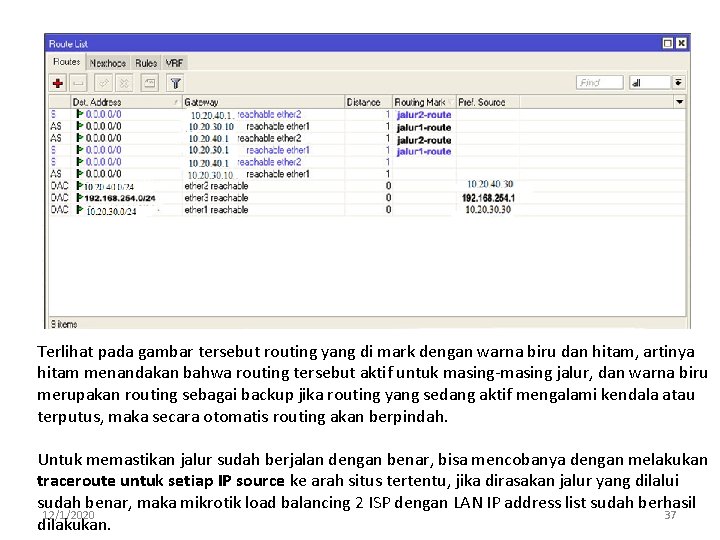 Terlihat pada gambar tersebut routing yang di mark dengan warna biru dan hitam, artinya