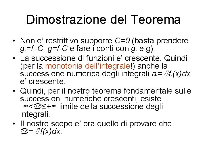 Dimostrazione del Teorema • Non e’ restrittivo supporre C=0 (basta prendere g =f -C,