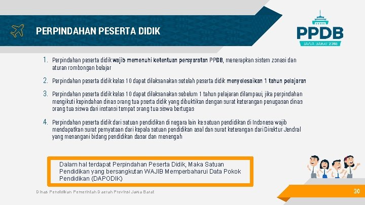PERPINDAHAN PESERTA DIDIK 1. Perpindahan peserta didik wajib memenuhi ketentuan persyaratan PPDB, menerapkan sistem