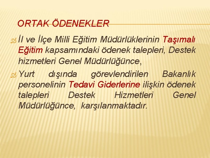 ORTAK ÖDENEKLER İl ve İlçe Milli Eğitim Müdürlüklerinin Taşımalı Eğitim kapsamındaki ödenek talepleri, Destek