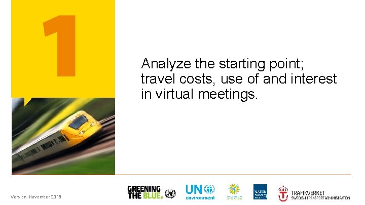 Analyze the starting point; travel costs, use of and interest in virtual meetings. Version: