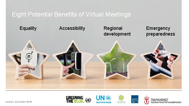 Eight Potential Benefits of Virtual Meetings Equality Version: November 2018 Accessibility Regional development Emergency