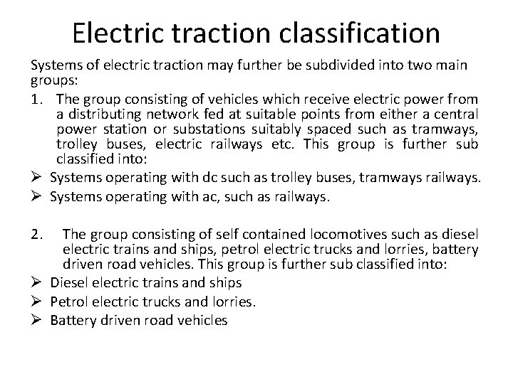 Electric traction classification Systems of electric traction may further be subdivided into two main