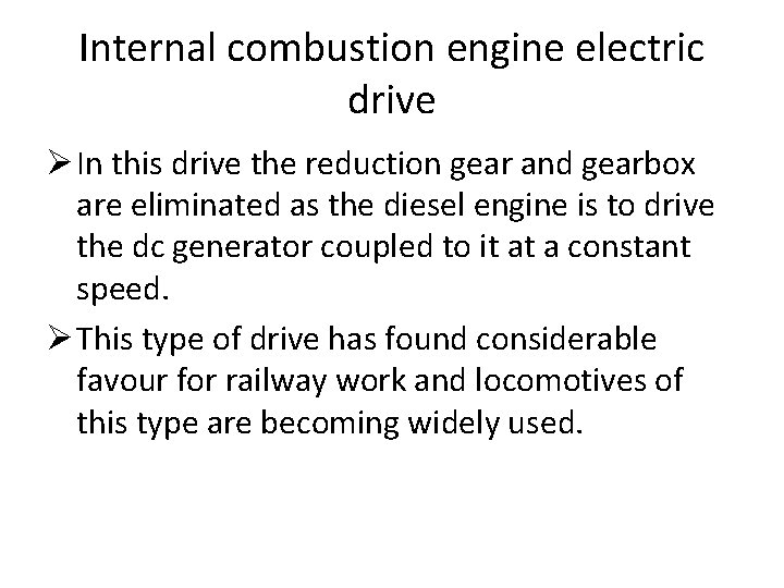 Internal combustion engine electric drive Ø In this drive the reduction gear and gearbox