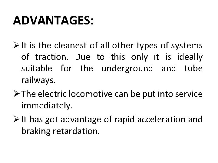 ADVANTAGES: Ø It is the cleanest of all other types of systems of traction.