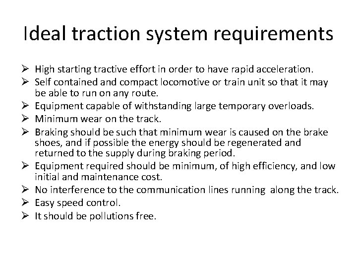 Ideal traction system requirements Ø High starting tractive effort in order to have rapid