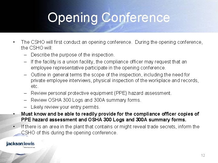 Opening Conference • • • The CSHO will first conduct an opening conference. During