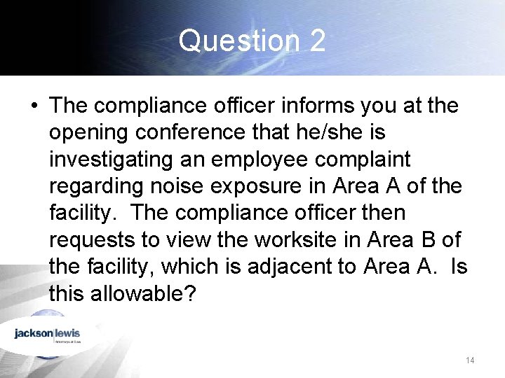Question 2 • The compliance officer informs you at the opening conference that he/she