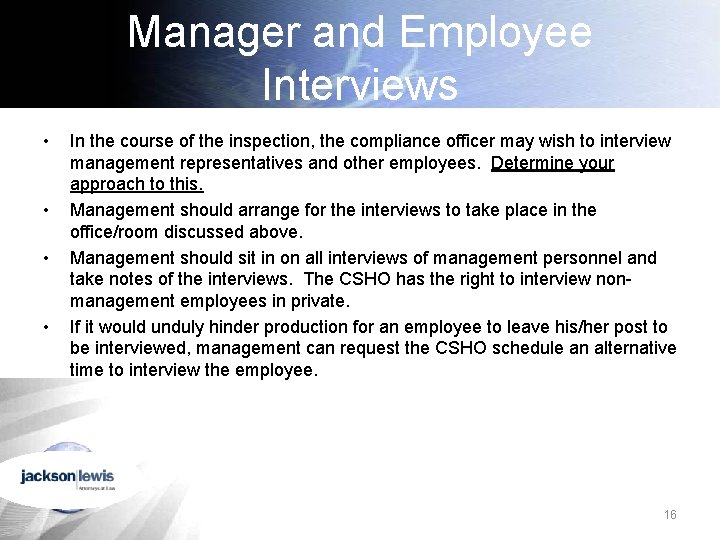 Manager and Employee Interviews • • In the course of the inspection, the compliance