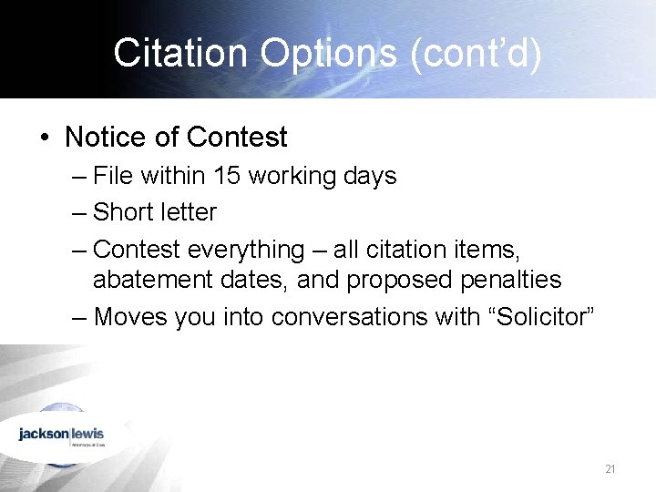 Citation Options (cont’d) • Notice of Contest – File within 15 working days –