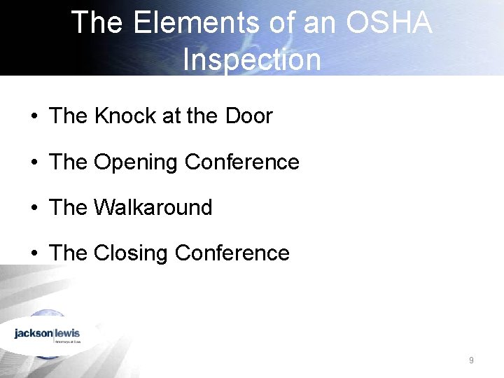 The Elements of an OSHA Inspection • The Knock at the Door • The