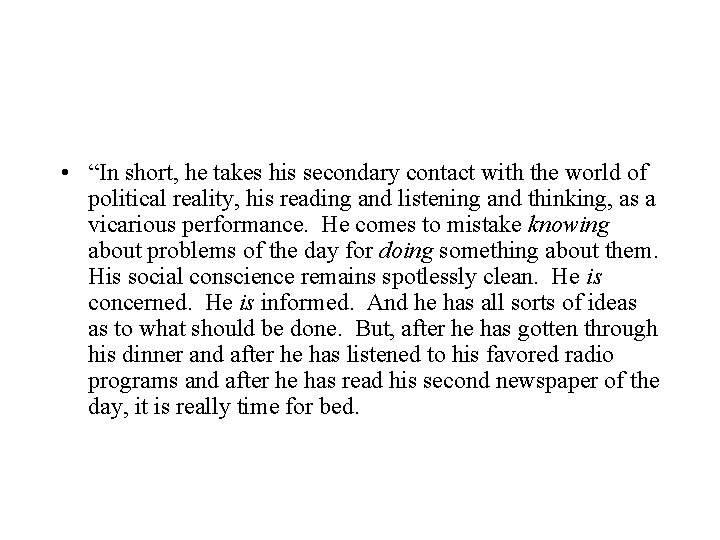 • “In short, he takes his secondary contact with the world of political • “In short, he takes his secondary contact with the world of political