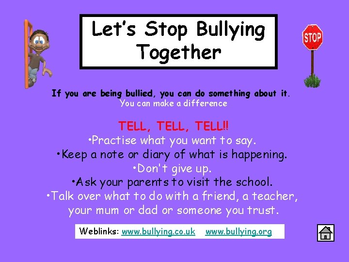 Let’s Stop Bullying Together If you are being bullied, you can do something about