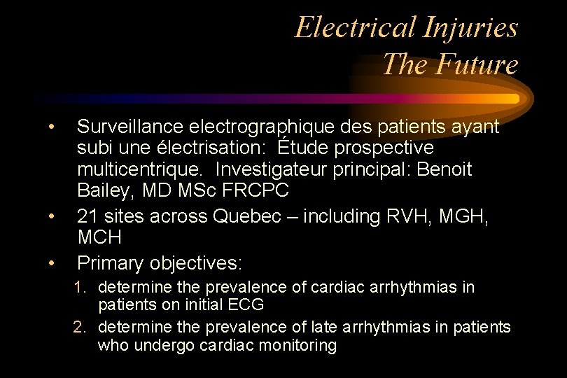 Electrical Injuries The Future • • • Surveillance electrographique des patients ayant subi une
