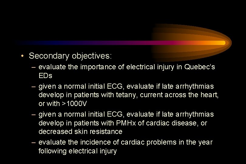 • Secondary objectives: – evaluate the importance of electrical injury in Quebec’s EDs
