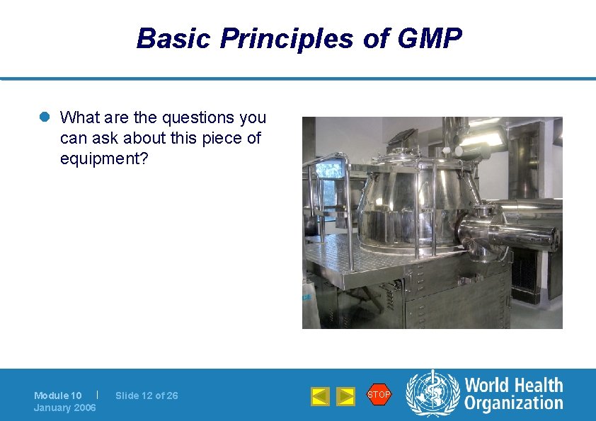 Basic Principles of GMP l What are the questions you can ask about this