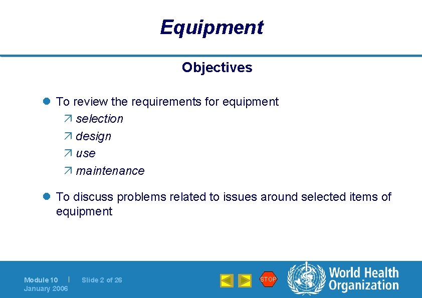 Equipment Objectives l To review the requirements for equipment ä selection ä design ä