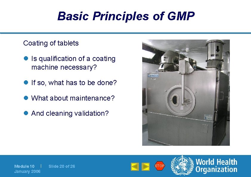Basic Principles of GMP Coating of tablets l Is qualification of a coating machine