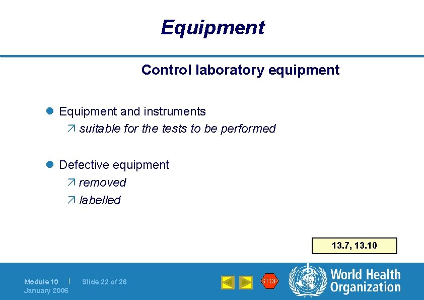 Equipment Control laboratory equipment l Equipment and instruments ä suitable for the tests to