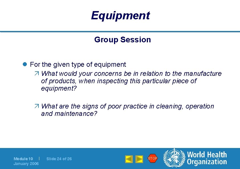 Equipment Group Session l For the given type of equipment ä What would your