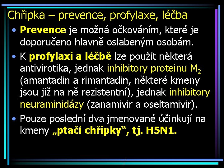 Chřipka – prevence, profylaxe, léčba • Prevence je možná očkováním, které je doporučeno hlavně