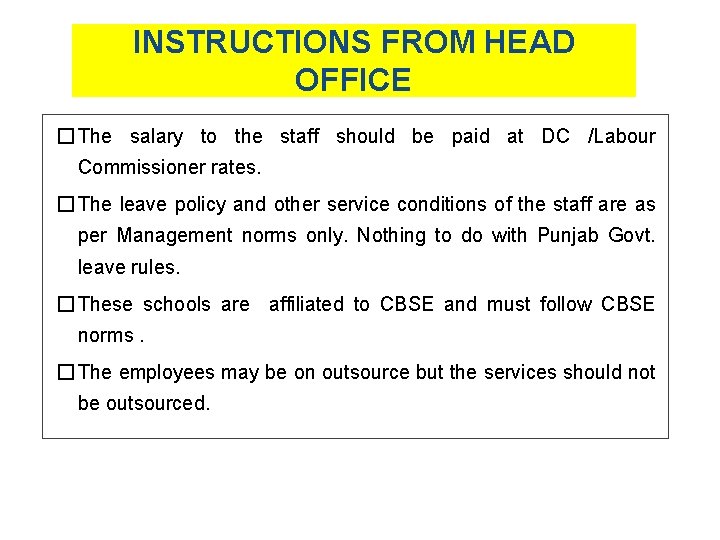 INSTRUCTIONS FROM HEAD OFFICE � The salary to the staff should be paid at