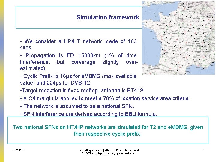 Simulation framework • We consider a HP/HT network made of 103 sites. • Propagation