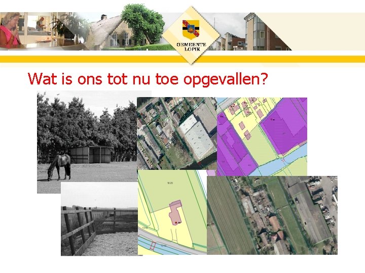 Wat is ons tot nu toe opgevallen? 