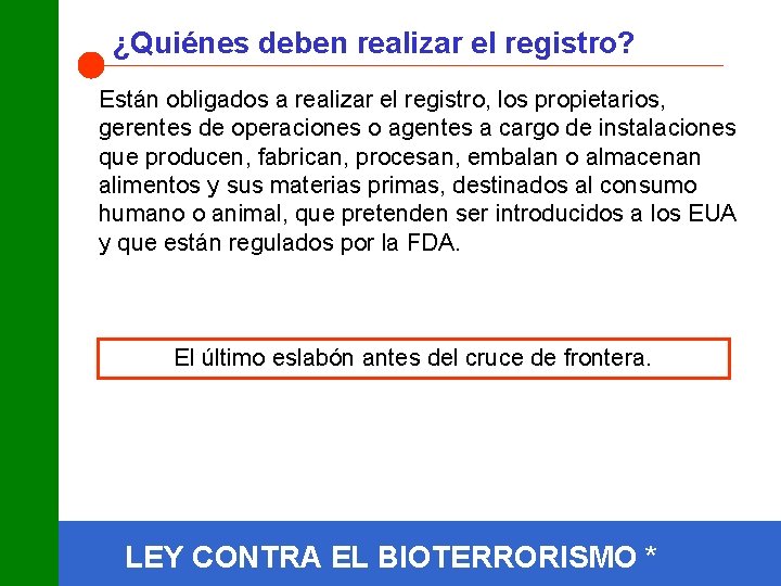 ¿Quiénes deben realizar el registro? Están obligados a realizar el registro, los propietarios, gerentes