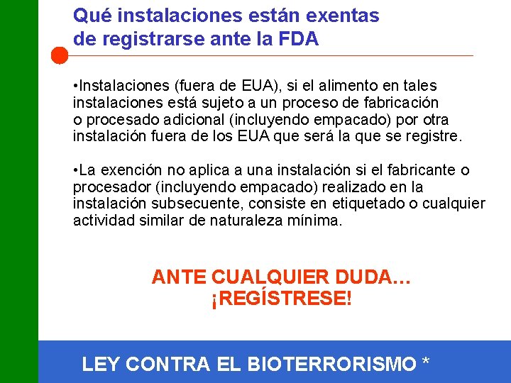 Qué instalaciones están exentas de registrarse ante la FDA • Instalaciones (fuera de EUA),