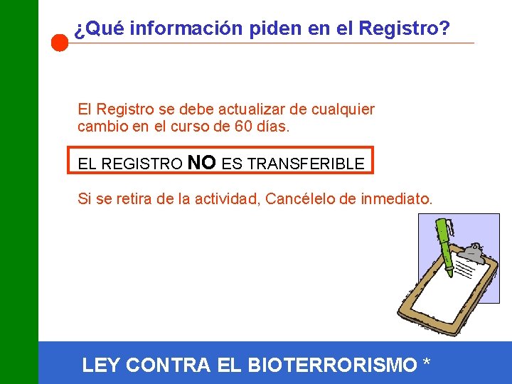 ¿Qué información piden en el Registro? El Registro se debe actualizar de cualquier cambio