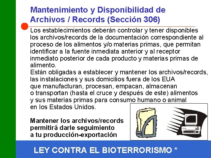 Mantenimiento y Disponibilidad de Archivos / Records (Sección 306) Los establecimientos deberán controlar y
