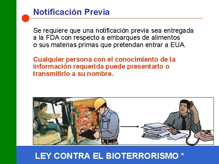 Notificación Previa Se requiere que una notificación previa sea entregada a la FDA con