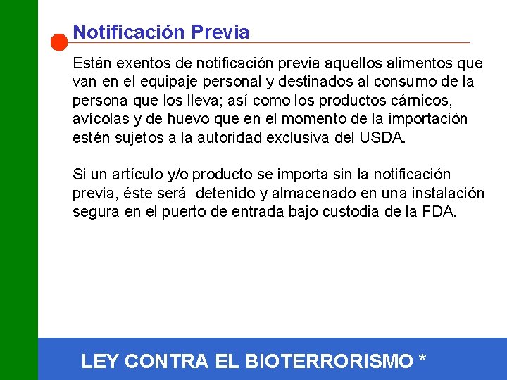 Notificación Previa Están exentos de notificación previa aquellos alimentos que van en el equipaje